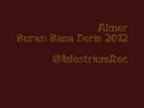 Akner - Burası Bana Derin 2012