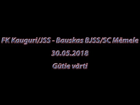 FK Kauguri/JSS - Bauskas BJSS/SC Mēmele (30.05.2018)