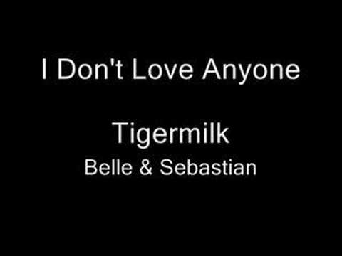 I Don't Love Anyone Belle & Sebastian