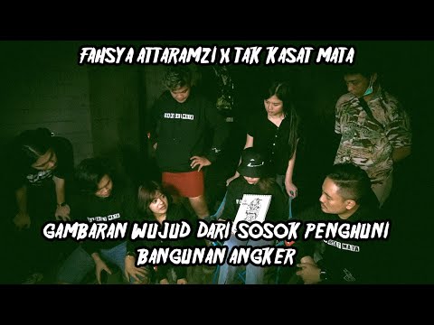 FAHSYA ATTARAMZI X TAK KASAT MATA PART 4 | PENJELASAN GAMBAR SELURUH SOSOK, ACONG UJI NYALI SENDIRI