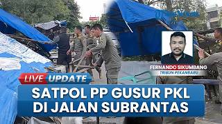 Tindak Tegas Satpol PP Kota Pekanbaru, Langsung Gusur PKL Nakal di Sepanjang Jalan Subrantas