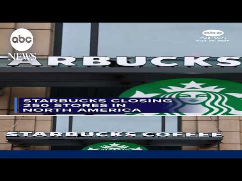 Starbucks closing 250 stores in North America