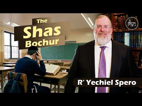 The Shas Bochur | Rabbi Yechiel Spero
