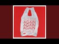 Againagainagain