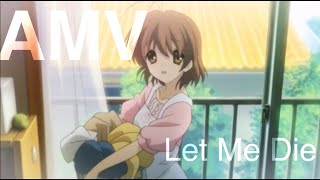 Clannad [AMV] Let Me Die