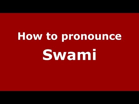 How to pronounce Swami