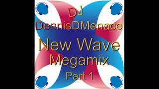 DjDennisDMenace New Wave Megamix Part 1