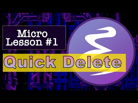 Emacs Micro Lesson #1: Quick Delete