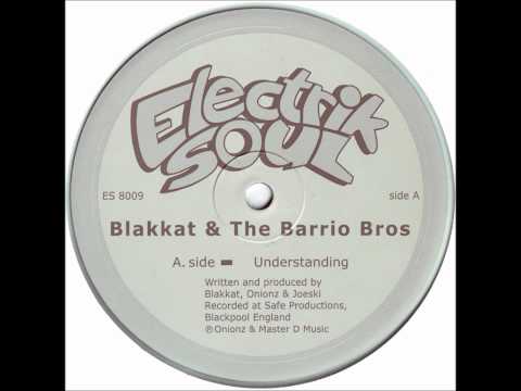 Blakkat & The Barrio Bros - Understanding (Original)