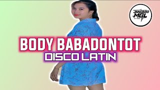 Download lagu BODY BABADONTOT - DISCO LATIN 🌴🌴 - ( JANUARD MGL ) - REMIX!!#lagutimurremix mp3