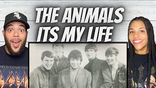 SO COOL!| FIRST TIME HEARING The Animals - It&#39;s My Life REACTION