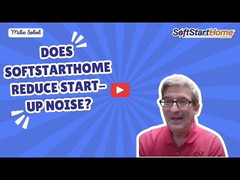 Does SoftStartHome™ Reduce Start-Up Noise?