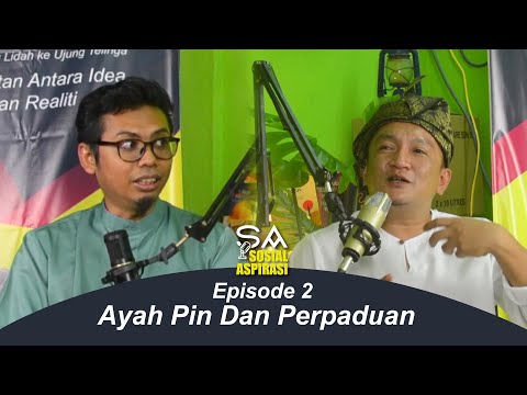 Episode 2: Ayah Pin Dan Perpaduan