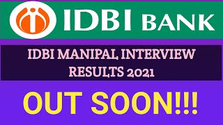 IDBI MANIPAL INTERVIEW RESULTS 2021 OUT SOON!!!
