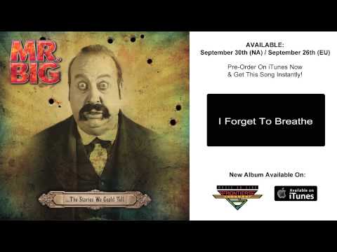 Mr. Big - I Forget To Breathe (Official Track)