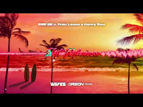 EME BE Feat. Fran Leuna & Henry Rou - Mi Muñeca (WAFES x ORSON REMIX)