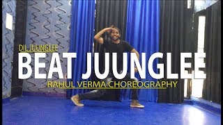 Beat Juunglee song | Rahul Verma | Choreography