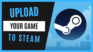 How to Upload a Unity Build to Steam