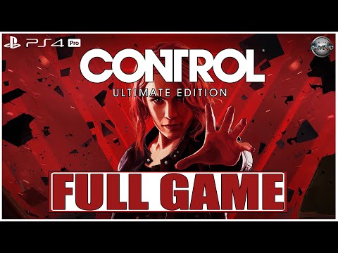 CONTROL Ultimate Edition FULL GAME Gameplay Walkthrough PS4 Pro (No Commentary)