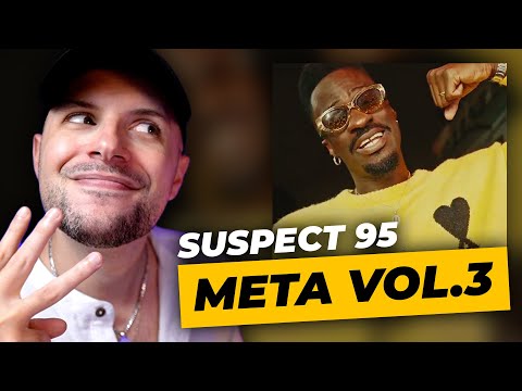 C'est du BON! SUSPECT 95 - META VOL.3 [REACTION]