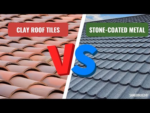 Clay Roof Tiles VS Stone Coated Metal Roofing Tiles丨SANGOBUILD