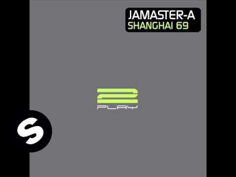 Jamaster A - Shanghai 69 (Original Mix)