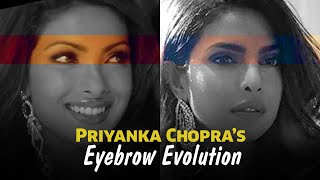 Priyanka Chopra's Eyebrow Evolution | MissMalini