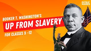 Video tutorial on Up from the Slavery by Booker T Washington.