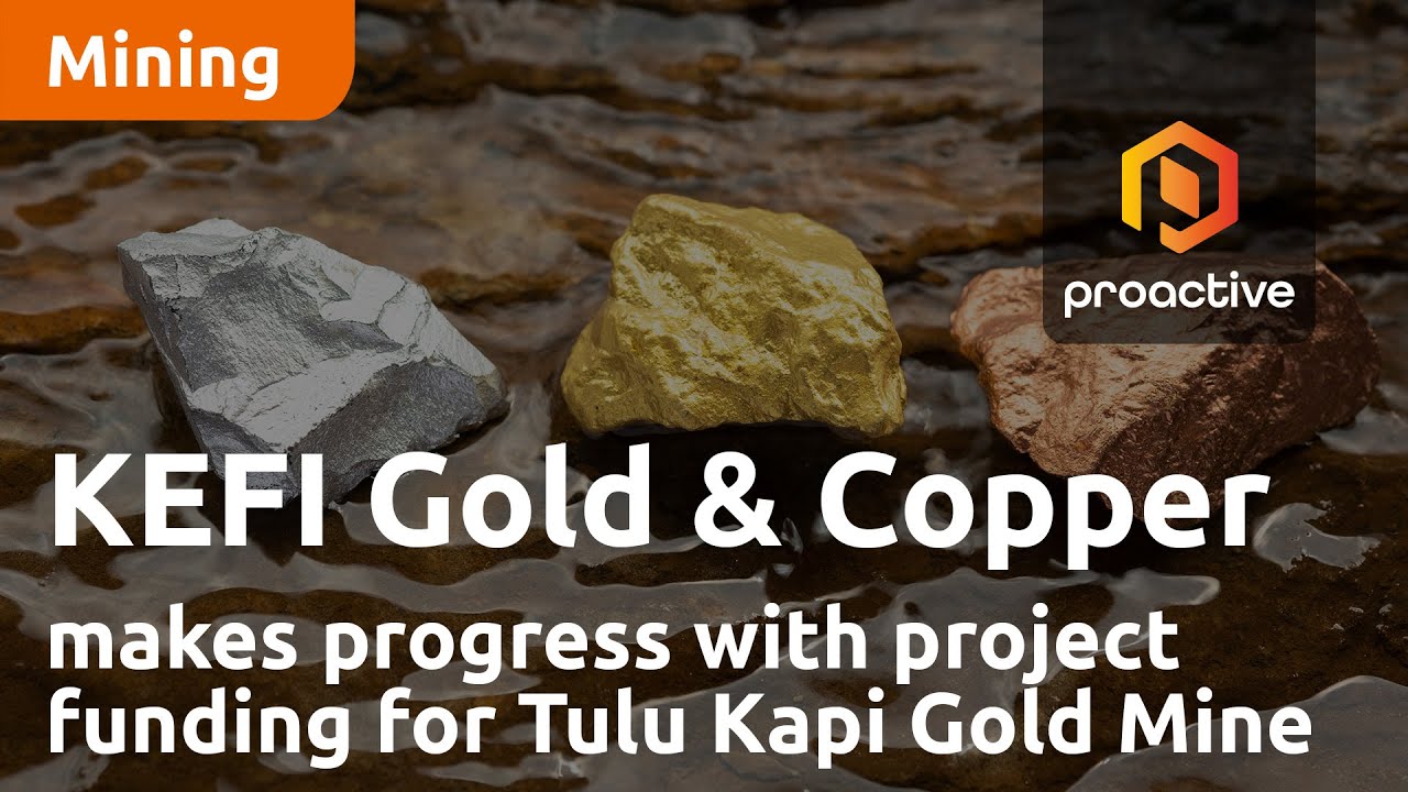 KEFI Gold and Copper makes progress with project funding for Tulu Kapi Gold Mine in Ethiopia