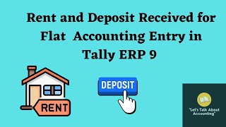 Rent and Deposit Received for flat  Accounting entry in Tally ERP 9 in English