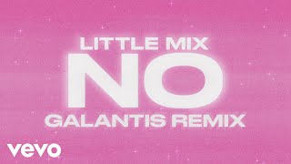 Little Mix - No (Galantis Remix - Audio)