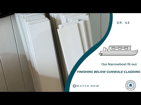 Finishing below gunwale cladding | Our Narrowboat Fit-out | EP43