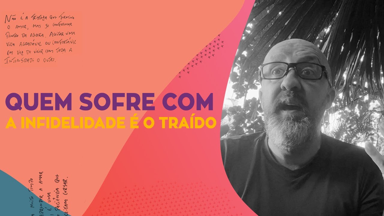 QUEM SOFRE COM A INFIDELIDADE É O TRAÍDO