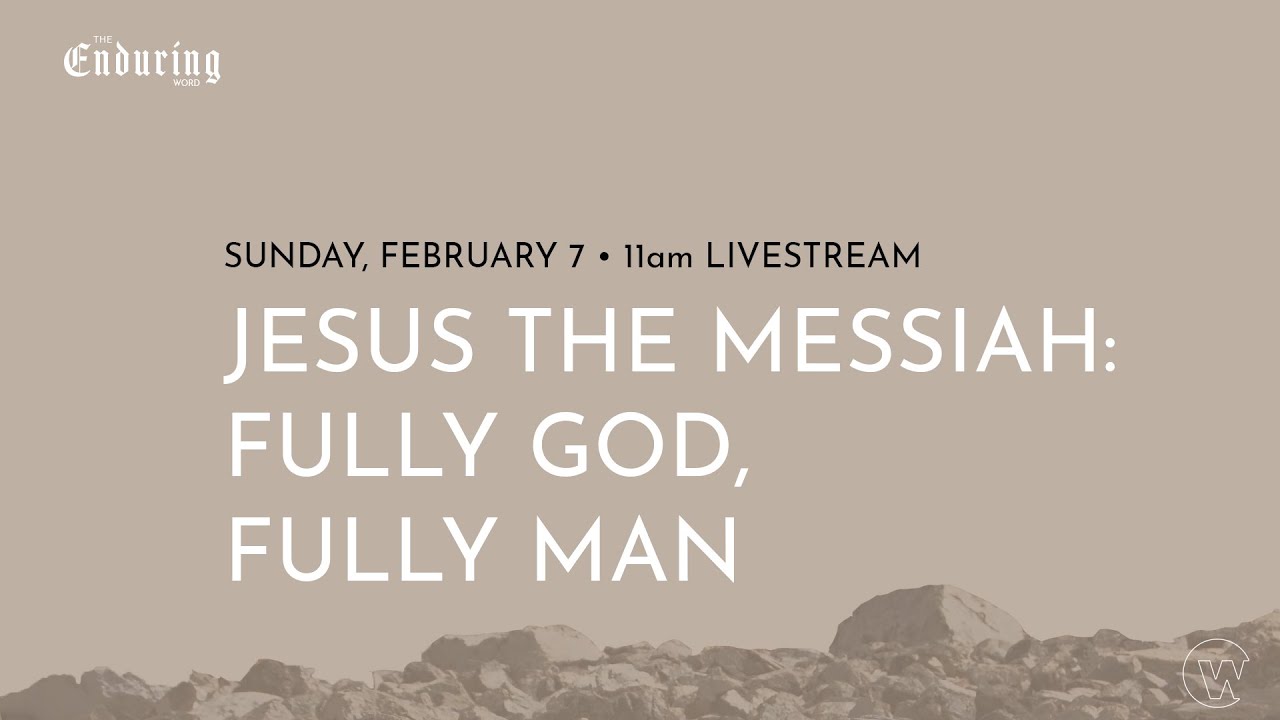 Jesus the Messiah: Fully God, Fully Man