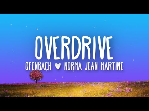 Ofenbach - Overdrive (feat. Norma Jean Martine) Lyrics