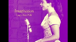 Lucy Ann Polk - Wrap Your Troubles in Dreams