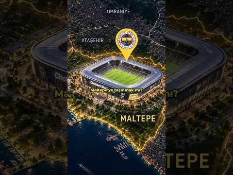 Fenerbahçe Kadıköy'ü Bırakıp Maltepe'ye mi Taşınıyor? 🤔