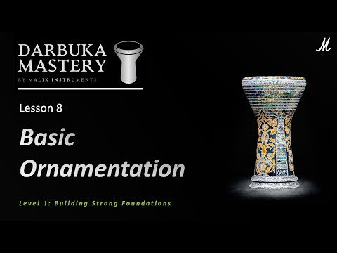 Lesson 8: Basic Ornamentation | Darbuka Mastery Program