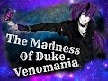 【VOCALOID】 The Madness Of Duke Venomania ...