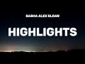 Sasha Alex Sloan - highlights (Lyrics)