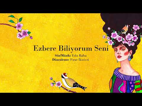 Ezbere Biliyorum Seni - Eda Baba