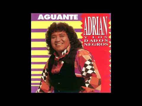 Adrian y los Dados Negros  - Huaynos enganchados