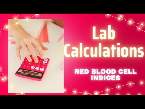 Red Blood Cell Indices-MCV, MCH, MCHC, RDW