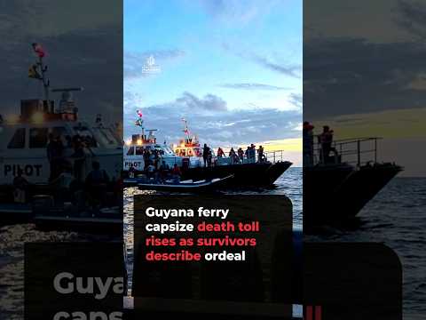 Guyana ferry capsize death toll rises to 53 as survivors describe terror