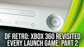 DF Retro: Xbox 360 Revisited - Every Launch Game Tested Part 2 - Cross-Gen, XBLA, Sports + More!