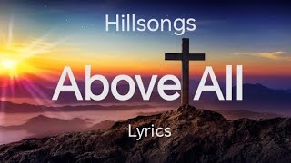 Above all.  Hillsong, Worship, Lyrics. 1 hour non-stop. #hillsong #worship