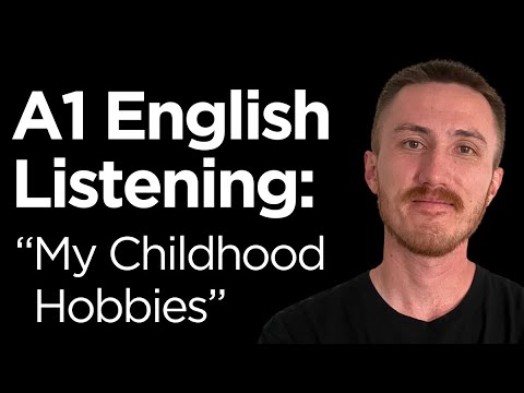 A1 English Listening Practice - My Childhood Hobbies