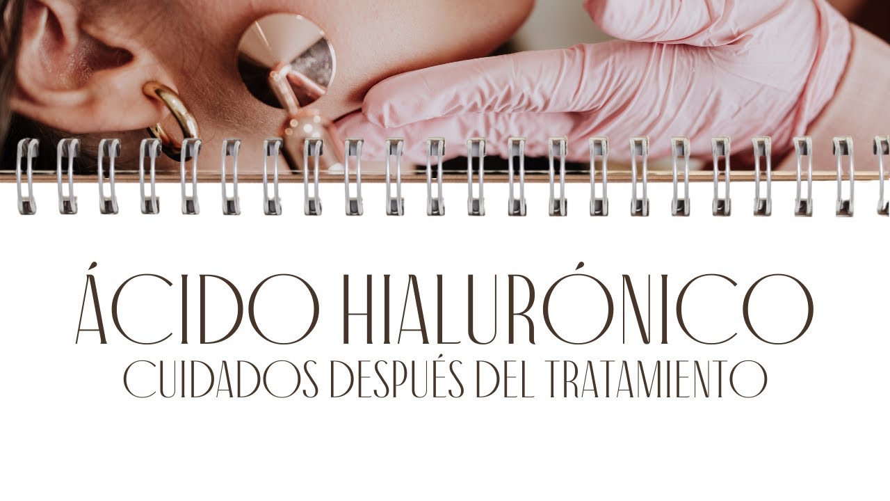 CUIDADOS DESPUÉS DE UN RELLENO CON ÁCIDO HIALURÓNICO.