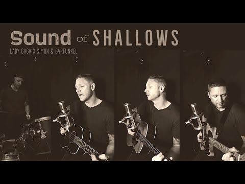Sound of Silence / Shallows - Simon & Garfunkel x Lady Gaga MASHUP