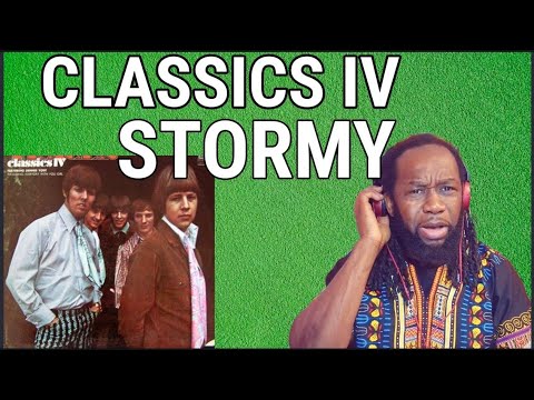 CLASSICS IV - Stormy REACTION - First time hearing - They are so unique